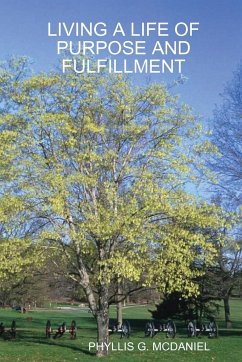 LIVING A LIFE OF PURPOSE AND FULFILLMENT - Mcdaniel, Phyllis G.