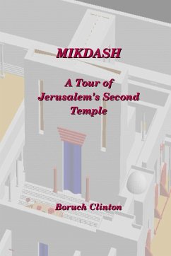 Mikdash - A Tour of Jerusalem's Second Temple - Clinton, Boruch