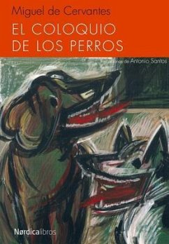 El Coloquio de Los Perros - De Cervantes, Miguel