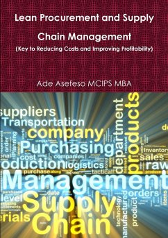 Lean Procurement and Supply Chain Management (Key to Reducing Costs and Improving Profitability) - Asefeso MCIPS MBA, Ade