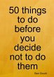 50 things to do before you decide not... - Bild 1