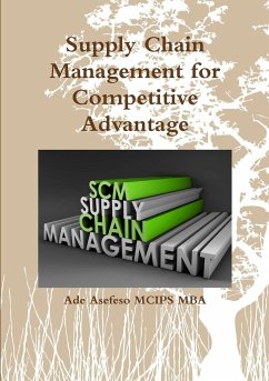 Supply Chain Management for Competitive Advantage - Asefeso MCIPS MBA, Ade