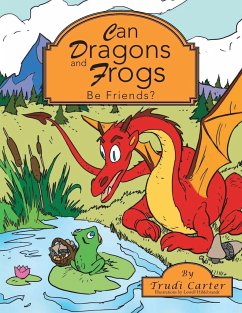 Can Dragons and Frogs Be Friends? - Carter, Trudi