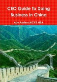 CEO Guide To Doing Business In China
