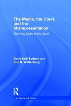 The Media, the Court, and the Misrepresentation - Solberg, Rorie Spill; Waltenburg, Eric N