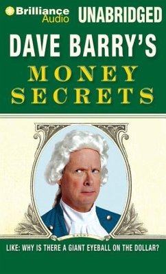 Dave Barry's Money Secrets: Like: Why Is There a Giant Eyeball on the Dollar? - Barry, Dave