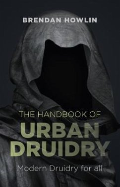 The Handbook of Urban Druidry: Modern Druidry for All - Howlin, Brendan