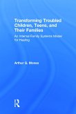 Transforming Troubled Children, Teens, and Their Families