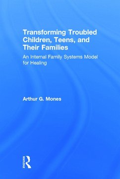 Transforming Troubled Children, Teens, and Their Families - Mones, Arthur G