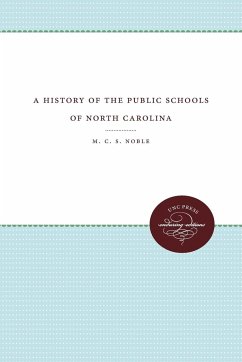 A History of the Public Schools of North Carolina - Noble, M. C. S.