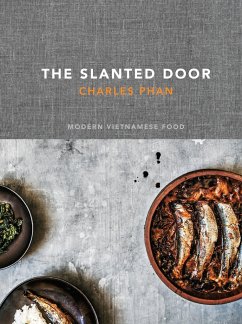 The Slanted Door: Modern Vietnamese Food [A Cookbook] - Phan, Charles