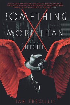 SOMETHING MORE THAN NIGHT - Tregillis, Ian