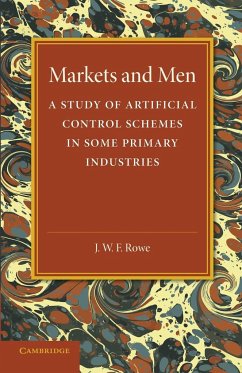 Markets and Men - Rowe, J. W. F.