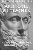Aristotle as Teacher: His Introduction to a Philosophic Science