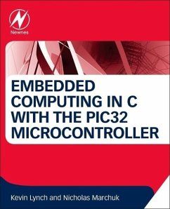 Embedded Computing and Mechatronics with the Pic32 Microcontroller - Lynch, Kevin;Marchuk, Nicholas;Elwin, Matthew