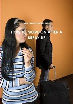 HOW TO MOVE ON AFTER A BREAK UP - Asefeso MCIPS MBA, Ade