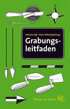 Grabungsleitfaden (eBook, ePUB) - Sigl, Johanna; Vetterling, Claus