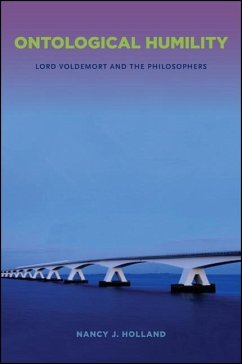 Ontological Humility: Lord Voldemort and the Philosophers - Holland, Nancy J.