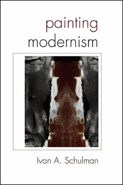 Painting Modernism - Schulman, Ivan A