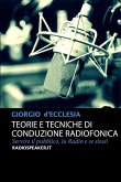 Teorie e Tecniche di Conduzione Radiofonica Teorie e Tecniche di Conduzione Radiofonica