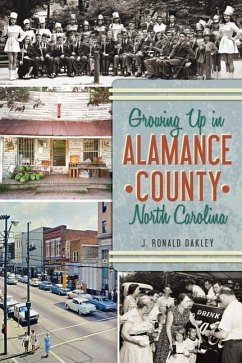 Growing Up in Alamance County, North Carolina - Oakley, J. Ronald