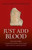 Just Add Blood: Runelore: Understanding and Using the Anglo-Saxon Runes