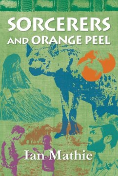 Sorcerers and Orange Peel - Mathie, Ian
