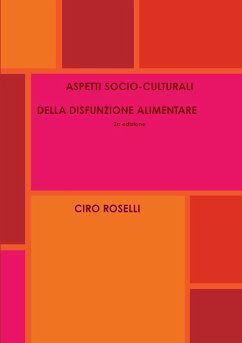 ASPETTI SOCIO-CULTURALI DELLA DISFUNZIONE ALIMENTARE 2a edizione - Roselli, Ciro