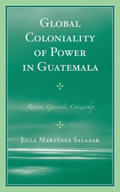 Global Coloniality of Power in Guatemala - Martínez Salazar, Egla