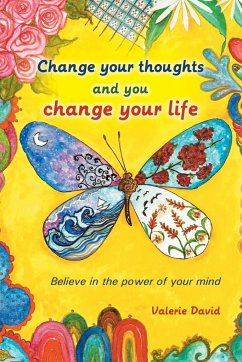 Change Your Thoughts and You Change Your Life - David, Valerie