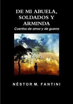 DE MI ABUELA, SOLDADOS Y ARMINDA - Fantini, Nestor
