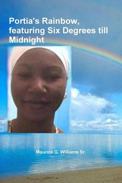 Portia's Rainbow, featuring Six Degrees till Midnight - Williams Sr., Maurice G.