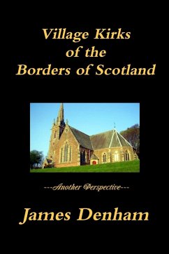 Village Kirks of the Borders of Scotland - Denham, James