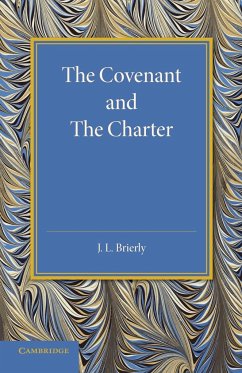 The Covenant and the Charter - Brierly, J. L.