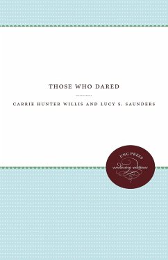 Those Who Dared - Willis, Carrie Hunter; Saunders, Lucy S