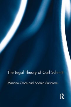 The Legal Theory of Carl Schmitt - Croce, Mariano; Salvatore, Andrea