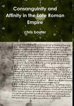 Consanguinity and Affinity in the Late Roman Empire - Bouter, Chris