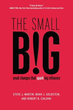 The Small Big - Martin, Steve J; Goldstein, Noah; Cialdini, Robert