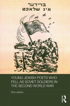 Young Jewish Poets Who Fell as Soviet Soldiers in the Second World War - Lapidus, Rina