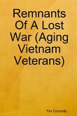 Remnants Of A Lost War (Aging Vietnam Veterans)
