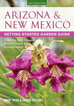 Arizona & New Mexico Getting Started Garden Guide - Phillips, Judith; Irish, Mary