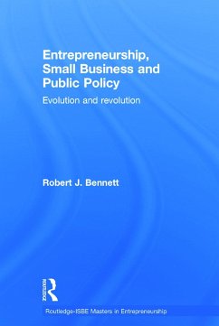Entrepreneurship, Small Business and Public Policy - Bennett, Robert J