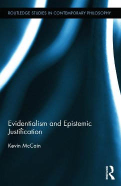 Evidentialism and Epistemic Justification - McCain, Kevin