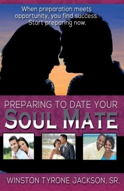 Preparing to Date Your Soul Mate - Jackson, Sr. Winston Tyrone