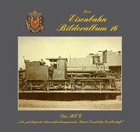 Eisenbahnbilderalbum / Eisenbahn Bilderalbum 16 - Horn, Alfred