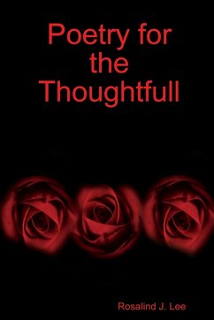 Poetry for the Thoughtfull - Lee, Rosalind J.