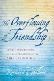 The Overflowing of Friendship