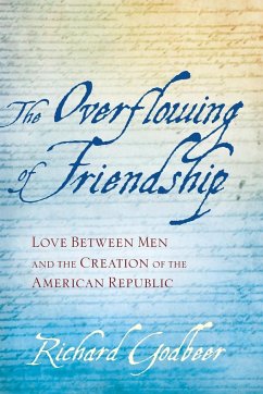 The Overflowing of Friendship - Godbeer, Richard