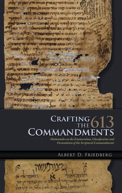 Crafting the 613 Commandments - Friedberg, Albert D.