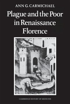 Plague and the Poor in Renaissance Florence - Carmichael, Ann G.